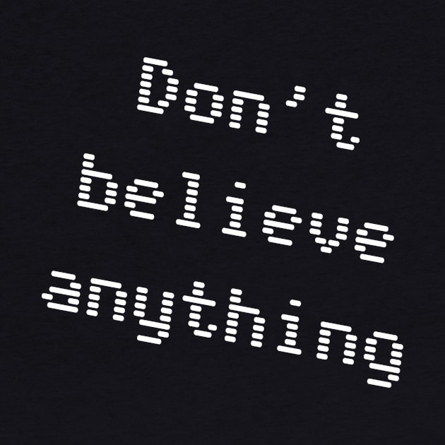 Don't Believe Anything by rooneymcbromill